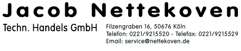 Jacob Nettekoven Techn. Handels GmbH i.L. - Filzengraben 12-14, 50676 Köln - Tel: 0221/9215520 - Fax: 0221/9215529 - Email: service@nettekoven.de